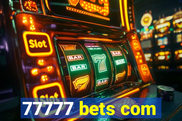 77777 bets com